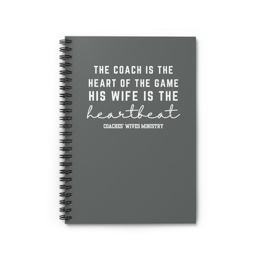 The Coach Is The Heart Of The Game His Wife Is The Heartbeat, Spiral Notebook - Ruled Line