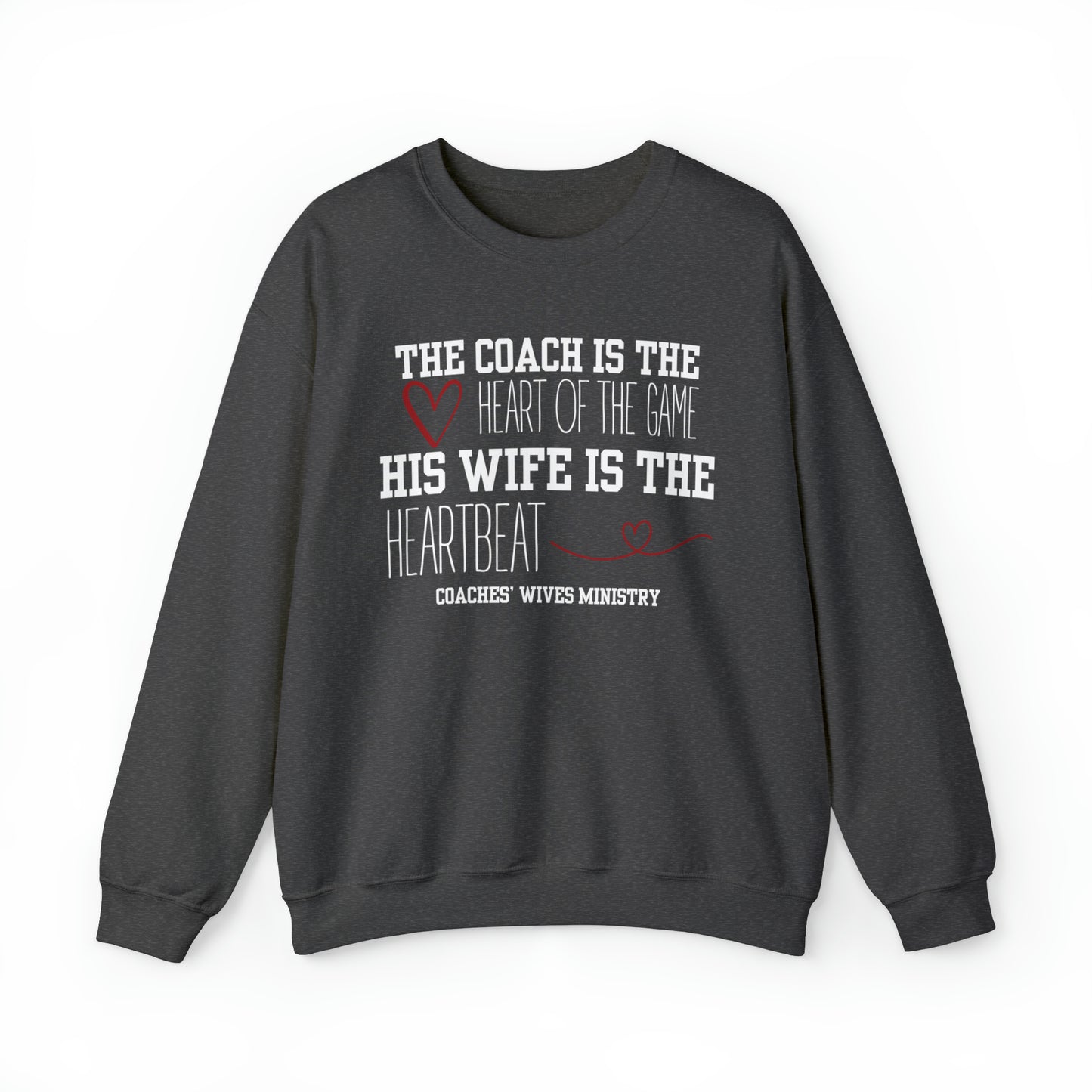 The Coach Is The Heart Of The Game, His Wife Is The Heartbeat Crewneck Sweatshirt With Red Heart