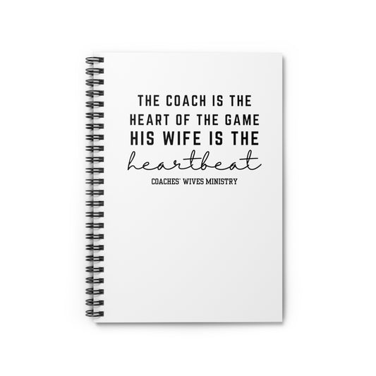 The Coach Is The Heart Of The Game His Wife Is The Heartbeat, Spiral Notebook - Ruled Line